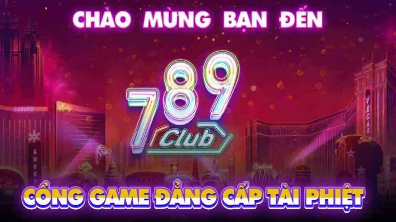 Game bài đổi thưởng 789club với những sự kiện khuyến mãi đỉnh nóc