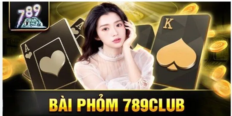 Khám phá thế giới game chơi phỏm online đẳng cấp cùng 789club