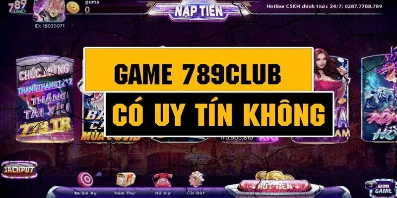 Nhận định của người chơi về nhà cái 789club có uy tín không?